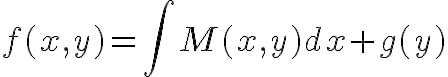 $f(x,y)=\int M(x,y)dx+g(y)$